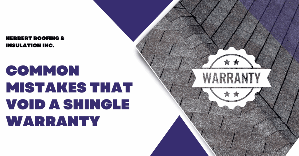Mistakes That Void a Shingle Warranty On A New roof Herbert